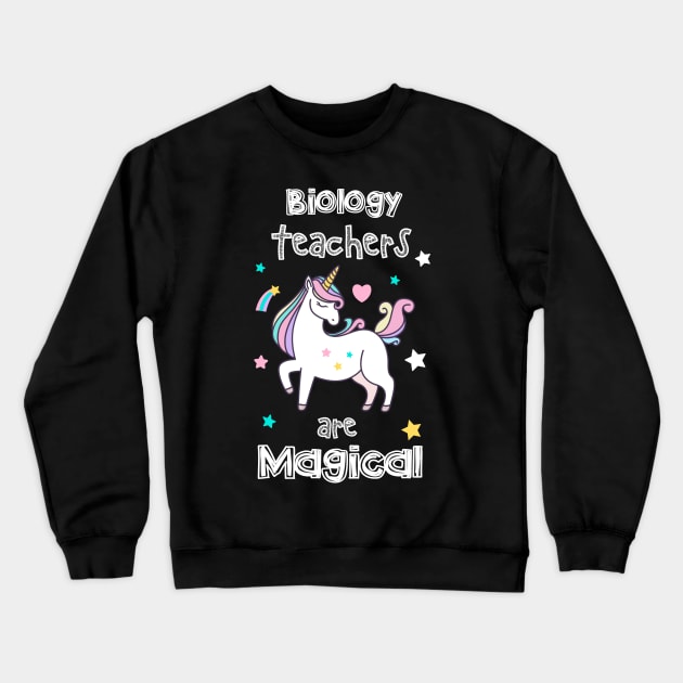 Biology Teachers are Magical,Biology Teacher Appreciation Gifts, Crewneck Sweatshirt by CoolTees